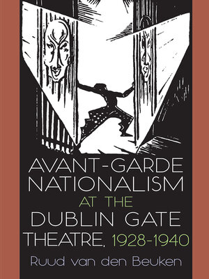 cover image of Avant-Garde Nationalism at the Dublin Gate Theatre, 1928-1940